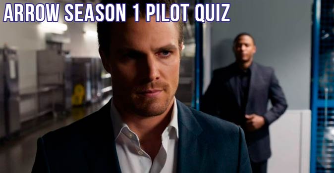 Welcome to Quiz: Arrow Season 1 Pilot Quiz