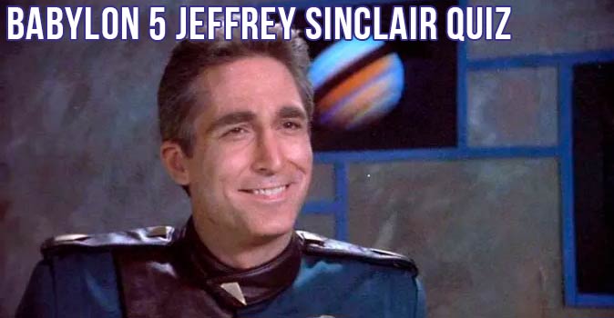 Welcome to Quiz: Babylon 5 Jeffrey Sinclair Quiz