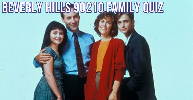 Welcome to Quiz: Beverly Hills 90210 Family Quiz