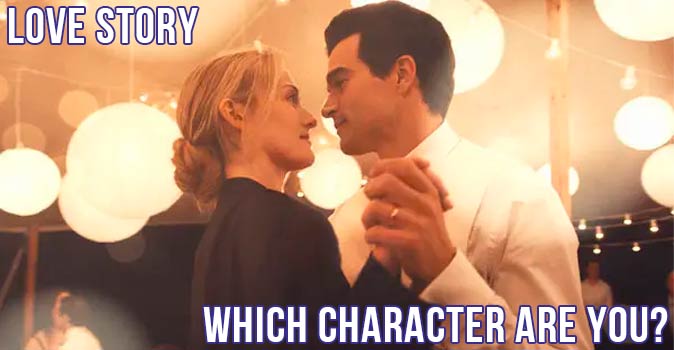 Welcome to Quiz: Which 'Love Story' Character Are You