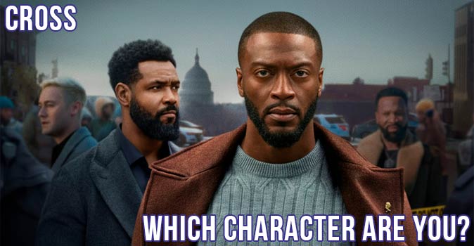 Welcome to Quiz: Which 'Cross' Character Are You