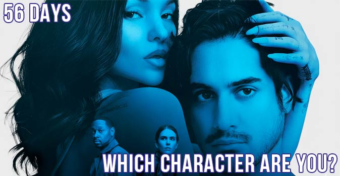 Welcome to Quiz: Which '56 Days' Character Are You