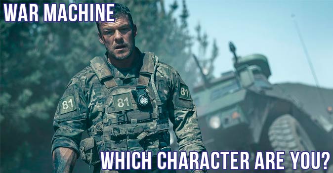 Welcome to Quiz: Which 'War Machine' Character Are You