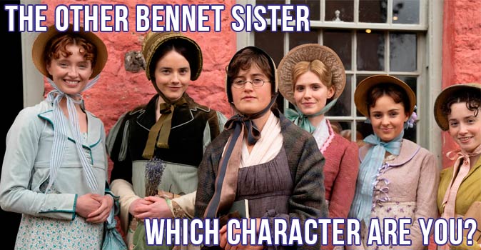 Welcome to Quiz: Which 'The Other Bennet Sister' Character Are You