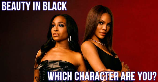 Welcome to Quiz: Which 'Beauty in Black' Character Are You