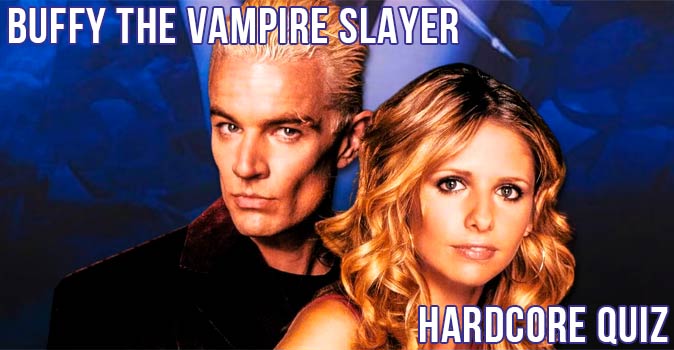 Welcome to Quiz: Buffy the Vampire Slayer Hardcore Quiz