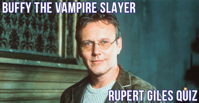 Welcome to Quiz: Buffy the Vampire Slayer - Rupert Giles Quiz