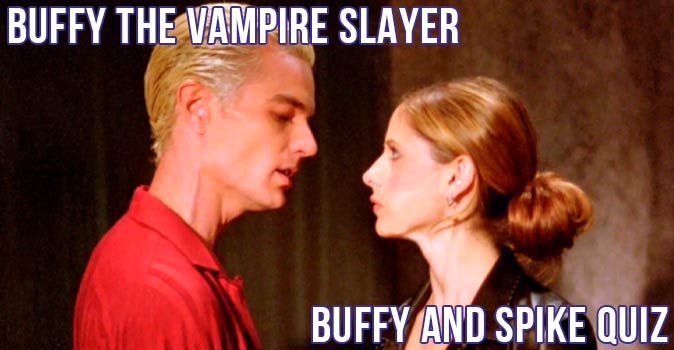 Welcome to Quiz: Buffy the Vampire Slayer - Buffy and Spike Quiz