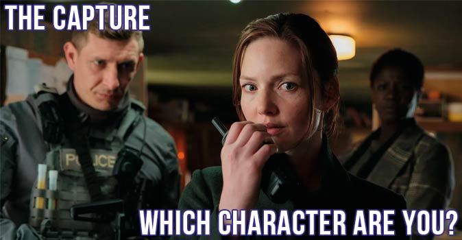 Welcome to Quiz: Which 'The Capture' Character Are You