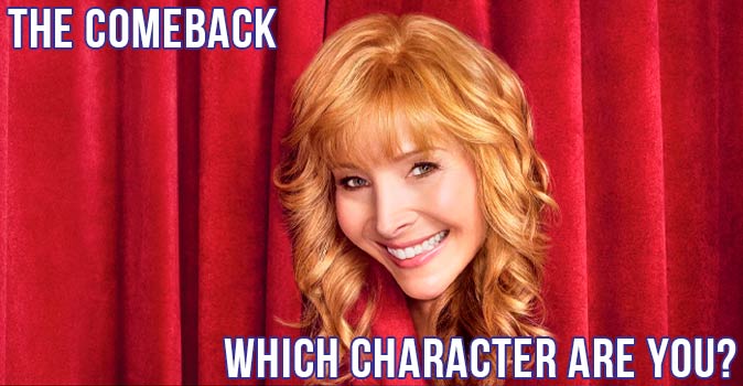 Welcome to Quiz: Which 'The Comeback' Character Are You