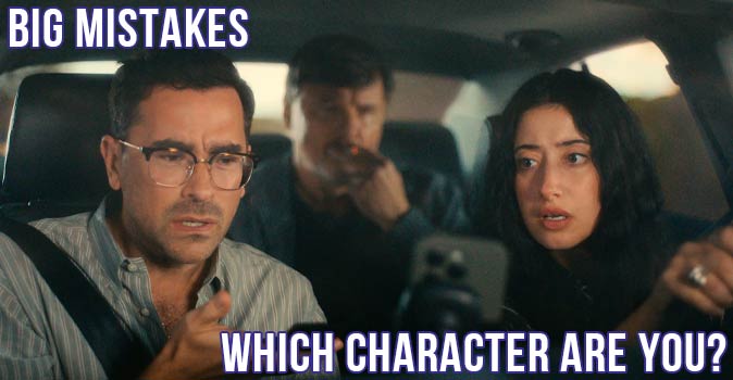 Welcome to Quiz: Which 'Big Mistakes' Character Are You
