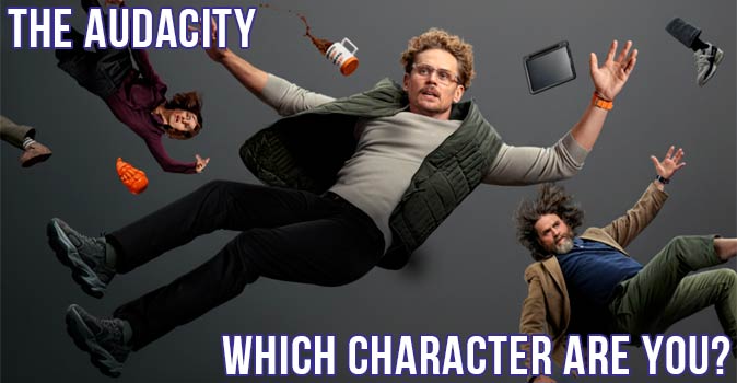 Welcome to Quiz: Which 'The Audacity' Character Are You