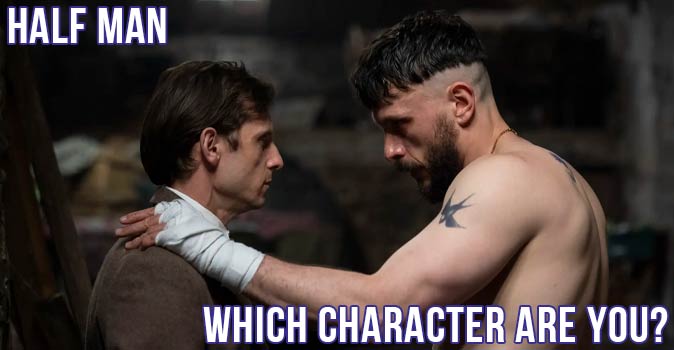 Welcome to Quiz: Which 'Half Man' Character Are You