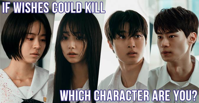 Welcome to Quiz: Which 'If Wishes Could Kill' Character Are You