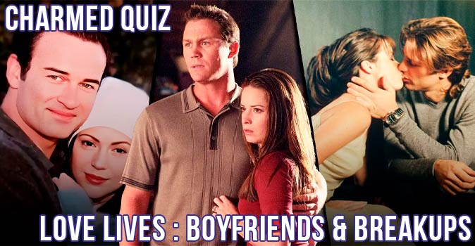 Welcome to Quiz: Charmed Love Lives Quiz Boyfriends & Breakups