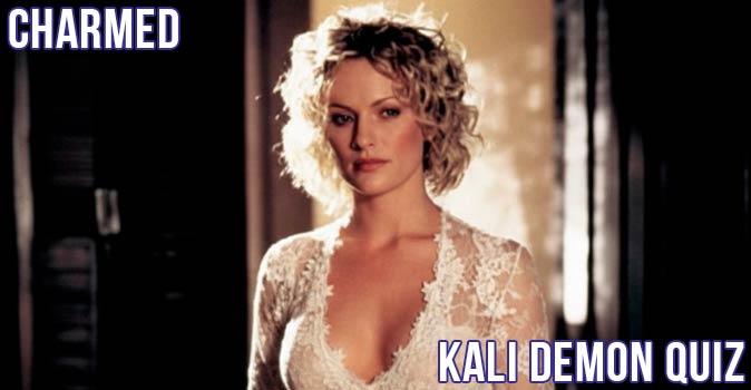 Welcome to Quiz: Charmed Kali Demon Quiz