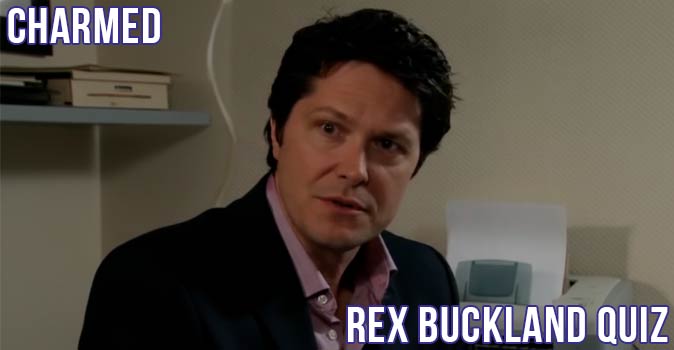 Welcome to Quiz: Charmed Rex Buckland Quiz