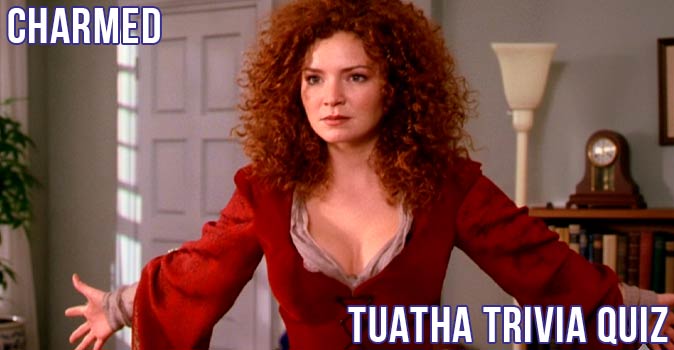 Welcome to Quiz: Charmed Tuatha Trivia Quiz