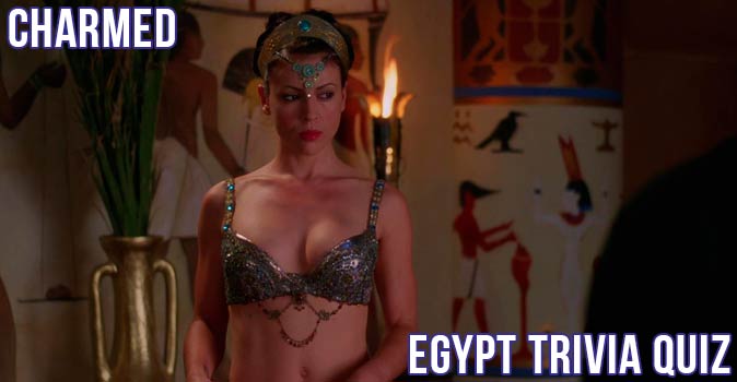 Welcome to Quiz: Charmed Egypt Trivia Quiz