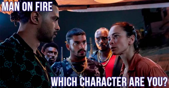 Welcome to Quiz: Which 'Man on Fire' Character Are You