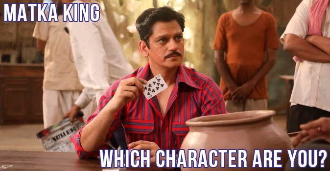 Welcome to Quiz: Which 'Matka King' Character Are You