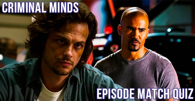 Welcome to Quiz: Criminal Minds Episode Match Quiz