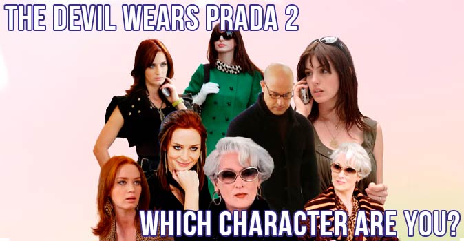 Welcome to Quiz: Which 'The Devil Wears Prada 2' Character Are You