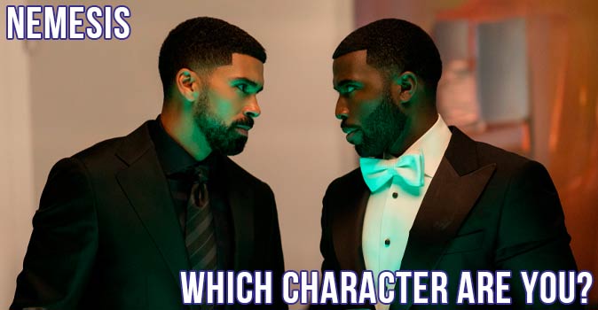 Welcome to Quiz: Which 'Nemesis' Character Are You