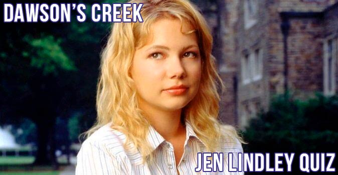 Welcome to Quiz: Dawson’s Creek Jen Lindley Quiz