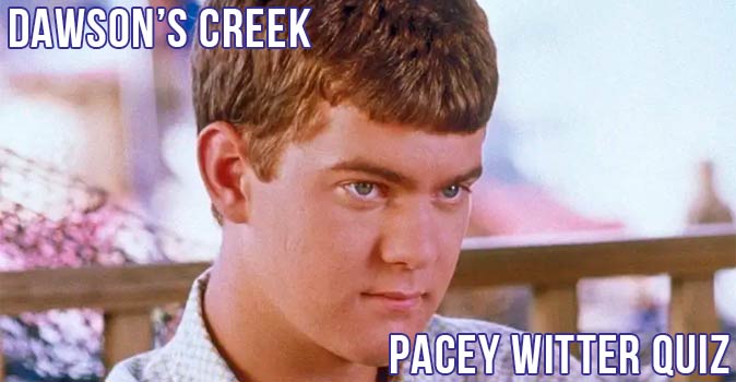 Welcome to Quiz: Dawson’s Creek Pacey Witter Quiz