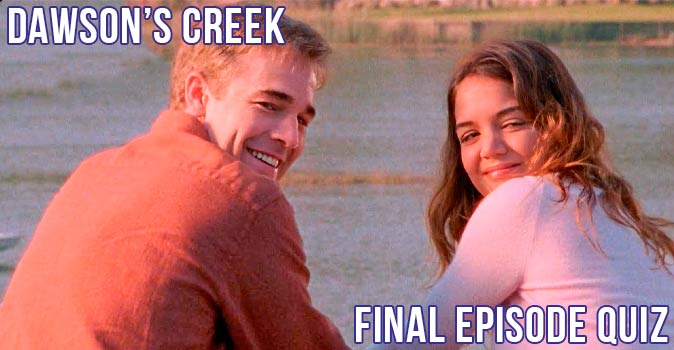 Welcome to Quiz: Dawson’s Creek Final Episode Quiz
