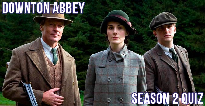 Welcome to Quiz: Downton Abbey Season 2 Quiz