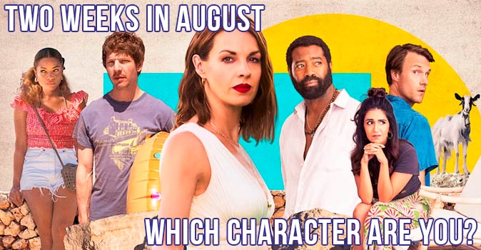 Welcome to Quiz: Which 'Two Weeks in August' Character Are You