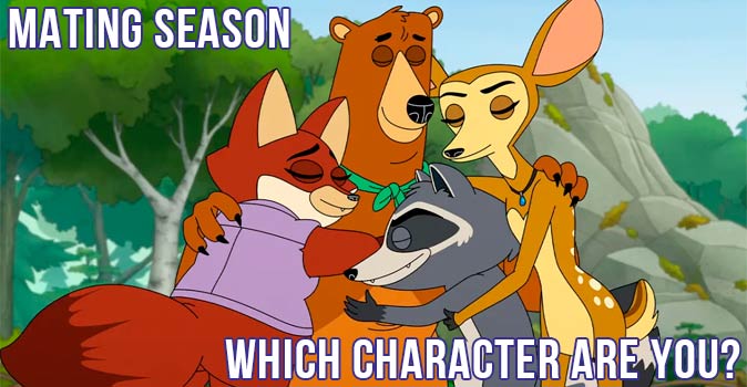 Welcome to Quiz: Which 'Mating Season' Character Are You