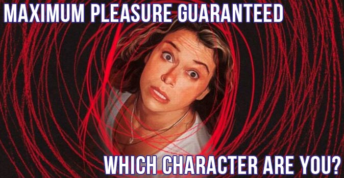 Welcome to Quiz: Which 'Maximum Pleasure Guaranteed' Character Are You
