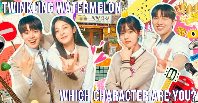 Welcome to Quiz: Which 'Twinkling Watermelon' Character Are You