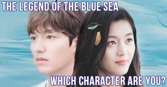 Welcome to Quiz: Which 'The Legend of the Blue Sea' Character Are You