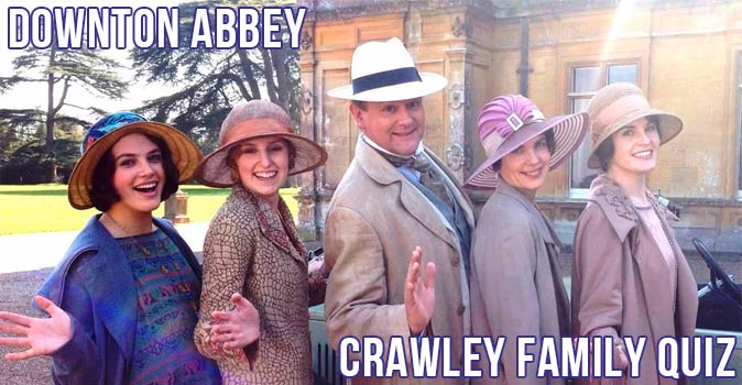 Welcome to Quiz: Downton Abbey Crawley Family Quiz