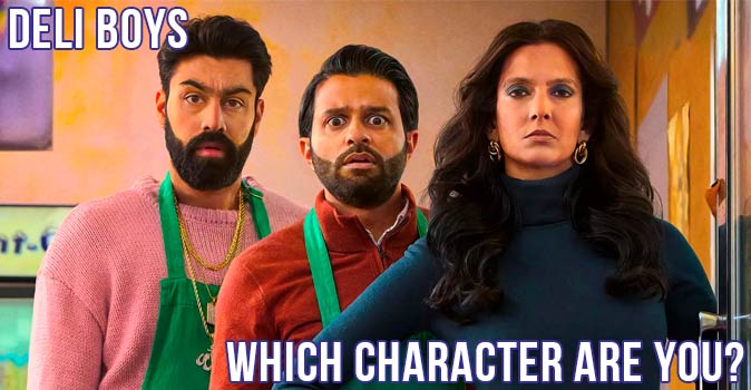 Welcome to Quiz: Which 'Deli Boys' Character Are You