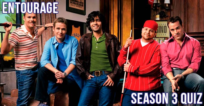 Welcome to Quiz: Entourage Season 3 Quiz
