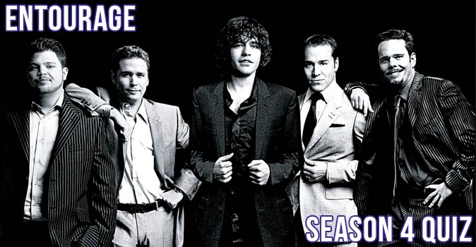 Welcome to Quiz: Entourage Season 4 Quiz