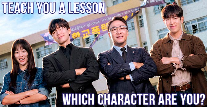 Welcome to Quiz: Which 'Teach You a Lesson' Character Are You