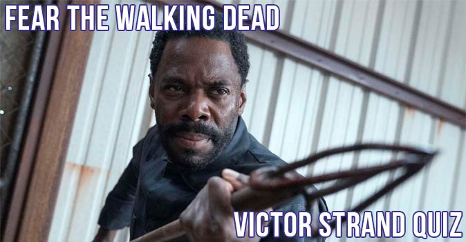 Welcome to Quiz: Fear the Walking Dead Victor Strand Quiz