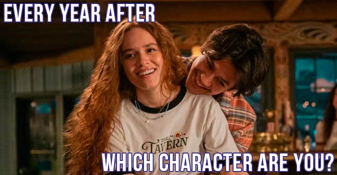 Welcome to Quiz: Which 'Every Year After' Character Are You
