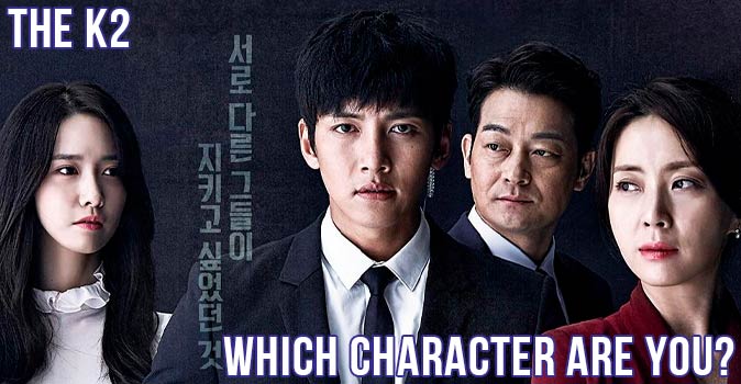 Welcome to Quiz: Which 'The K2' Character Are You