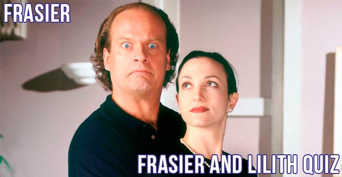 Welcome to Quiz: Frasier Crane and Lilith Sternin Quiz
