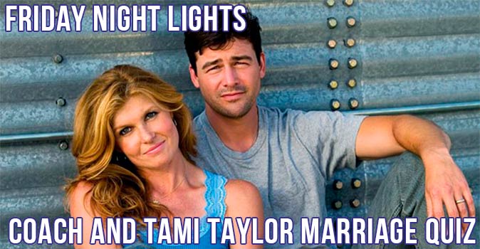 Welcome to Quiz: Friday Night Lights Coach and Tami Taylor Marriage Quiz