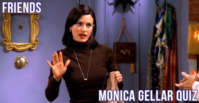 Welcome to Quiz: Friends Monica Gellar Quiz