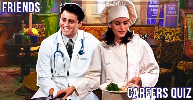 Welcome to Quiz: Friends Careers Quiz