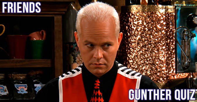 Welcome to Quiz: Friends Gunther Quiz